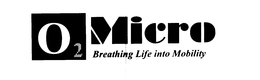 O2 MICRO BREATHING LIFE INTO MOBILITY trademark