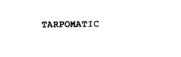 TARPOMATIC trademark