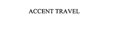 ACCENT TRAVEL trademark