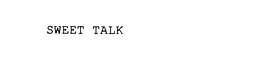 SWEET TALK trademark