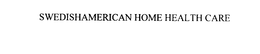 SWEDISHAMERICAN HOME HEALTH CARE trademark