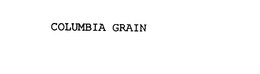 COLUMBIA GRAIN trademark