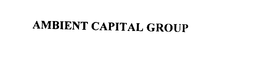 AMBIENT CAPITAL GROUP trademark