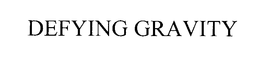 DEFYING GRAVITY trademark