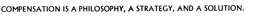 COMPENSATION IS A PHILOSOPHY, A STRATEGY, AND A SOLUTION. trademark