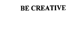 BE CREATIVE trademark