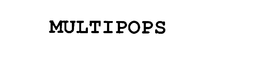 MULTIPOPS trademark
