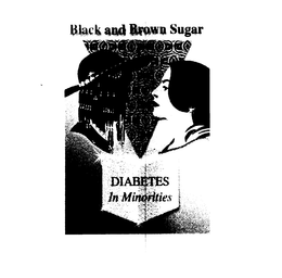 BLACK AND BROWN SUGAR DIABETES IN MINORITIES trademark