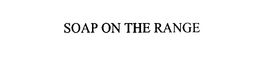 SOAP ON THE RANGE trademark