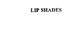 LIP SHADES trademark