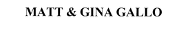 MATT & GINA GALLO trademark