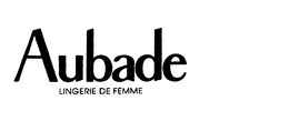 AUBADE LINGERIE DE FEMME trademark