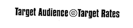 TARGET AUDIENCE TARGET RATES trademark