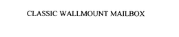 CLASSIC WALLMOUNT MAILBOX trademark