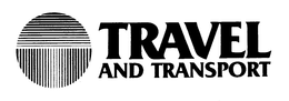 TRAVEL AND TRANSPORT trademark