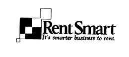 RENT SMART IT'S SMARTER BUSINESS TO RENT. trademark