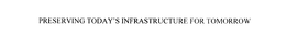 PRESERVING TODAY'S INFRASTRUCTURE FOR TOMORROW trademark