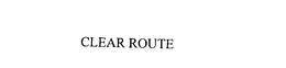 CLEAR ROUTE trademark