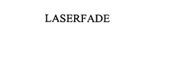 LASERFADE trademark