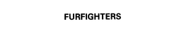 FUR FIGHTERS trademark