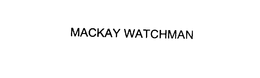 MACKAY WATCHMAN trademark