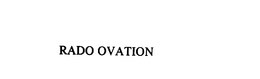 RADO OVATION trademark