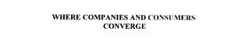 WHERE COMPANIES AND CONSUMERS CONVERGE trademark