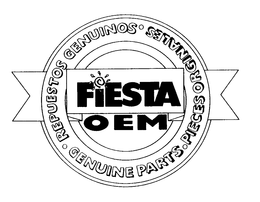 FIESTA OEM GENUINE PARTS PIECES ORIGINALES GENUINOS REPUESTOS trademark