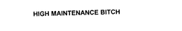 HIGH MAINTENANCE BITCH trademark