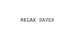 RELAX SAVER trademark