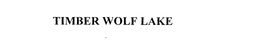 TIMBER WOLF LAKE trademark
