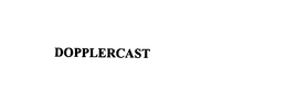 DOPPLERCAST trademark