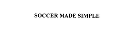 SOCCER MADE SIMPLE trademark