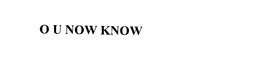 O U NOW KNOW trademark