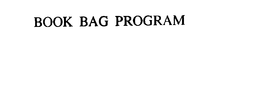 BOOK BAG PROGRAM trademark