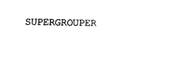 SUPERGROUPER trademark