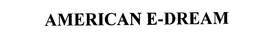 AMERICAN E-DREAM trademark