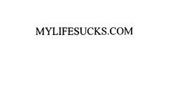 MYLIFESUCKS.COM trademark