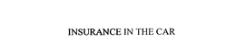 INSURANCE IN THE CAR trademark