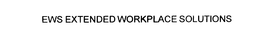 EWS EXTENDED WORKPLACE SOLUTIONS trademark
