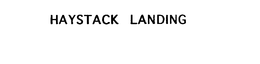 HAYSTACK LANDING trademark