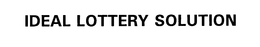 IDEAL LOTTERY SOLUTION trademark
