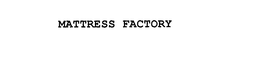 MATTRESS FACTORY trademark