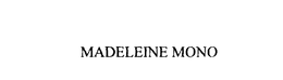 MADELEINE MONO trademark