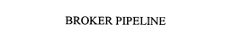 BROKER PIPELINE trademark
