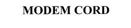 MODEM CORD trademark