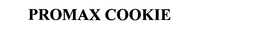 PROMAX COOKIE trademark