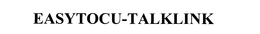 EASYTOCU-TALKLINK trademark