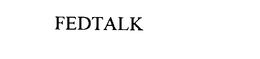 FEDTALK trademark