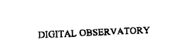 DIGITAL OBSERVATORY trademark